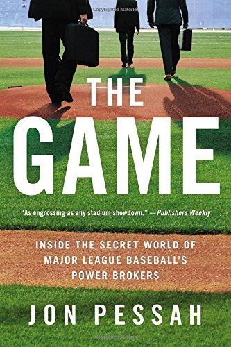 Book cover for: The Game: Inside the Secret World of Major League Baseball's Power Brokers
